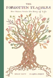 Buy The Forgotten Teachers : How Nature Wrote The Story Of Life