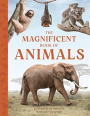 Buy The Magnificent Book Of Animals : Journey Into The Wilderness To See The Most Magnificent Animals