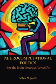 Buy Neurocomputational Poetics : How The Brain Processes Verbal Art