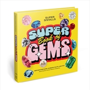 Buy Super Smalls Super Book Of Gems : Birthstone Magic, Science, Facts, And Fun