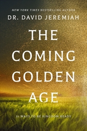 Buy The Coming Golden Age : 31 Ways To Be Kingdom Ready