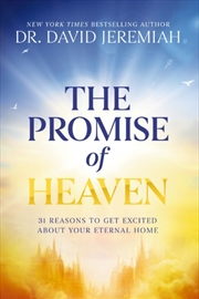 Buy The Promise Of Heaven : 31 Reasons To Get Excited About Your Eternal Home