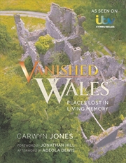 Buy Vanished Wales : Places Lost In Living Memory