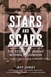 Buy Stars And Scars : The Story Of Jewish Boxing In London
