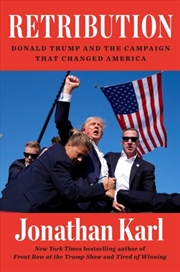 Buy Retribution : Donald Trump And The Campaign That Changed America