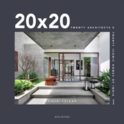 Buy 20 X 20: Twenty Architects X Twenty Iconic Homes Of India : Twenty Architects X Twenty Iconic Homes