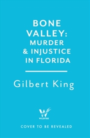 Buy Bone Valley: A True Story Of Injustice And Redemption In The Heart Of Florida : Based On The Interna