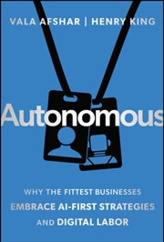 Buy Autonomous : Why The Fittest Businesses Embrace Ai-First Strategies And Digital Labor