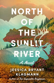 Buy North Of The Sunlit River : A Novel