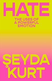 Buy Hate : The Uses Of A Powerful Emotion