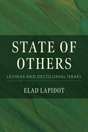 Buy State Of Others : Levinas And Decolonial Israel