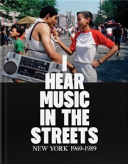 Buy I Hear Music In The Streets: New York 1969–89