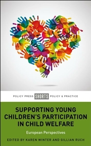 Buy Supporting Young Children’S Participation In Child Welfare : European Perspectives