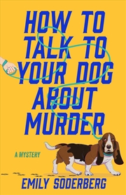 Buy How To Talk To Your Dog About Murder