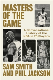 Buy Masters Of The Game : A Conversational History Of The Nba In 75 Legendary Players