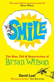 Buy Smile : The Rise, Fall And Resurrection Of Brian Wilson