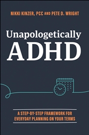 Buy Unapologetically Adhd : A Step-By-Step Framework For Everyday Planning On Your Terms