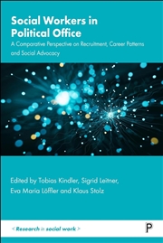 Buy Social Workers In Political Office : A Comparative Perspective On Recruitment, Career Patterns And S