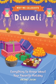 Buy Why We Celebrate Diwali : Everything To Know About Your Favorite Holiday