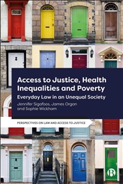 Buy Access To Justice, Health Inequalities And Poverty : Everyday Law In An Unequal Society