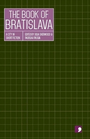 Buy The Book Of Bratislava : A City In Short Fiction