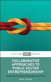 Buy Collaborative Approaches To Public Sector Entrepreneurship : Responding To Policy Challenges And Cri