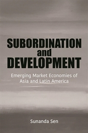 Buy Subordination And Development : Emerging Market Economies Of Asia And Latin America