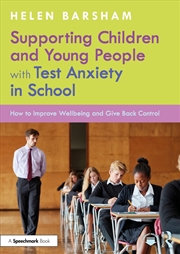 Buy Supporting Children and Young People with Test Anxiety in School