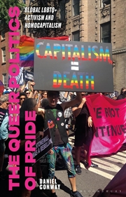Buy The Queer Politics of Pride: Global LGBTQ+ Activism and Homocapitalism
