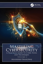 Buy Mastering Cybersecurity A Practical Guide To Cyber Tools And Techniques (Volume 2)