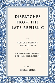 Buy The Collected Writings of Michael Anton