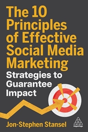 Buy The 10 Principles Of Effective Social Media Marketing : Strategies To Guarantee Impact