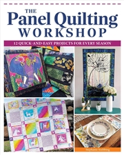 Buy The Panel Quilting Workshop : 12 Quick-And-Easy Projects For Every Season