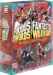 Buy Furious Swords And Fantastic Warriors - The Heroic Cinema Of Chang Cheh Limited Edition