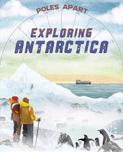 Buy Poles Apart: Exploring Antarctica