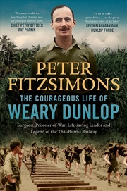 Buy The Courageous Life of Weary Dunlop