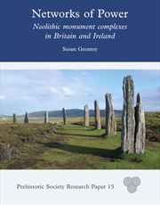 Buy Networks of Power: Neolithic Monument Complexes in Britain and Ireland