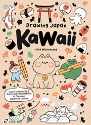 Buy Drawing Japan Kawaii: Learn to Draw 235 Super Cute Illustrations to Discover Japanese Culture