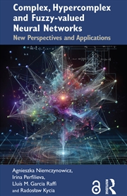 Buy Complex, Hypercomplex And Fuzzy-Valued Neural Networks