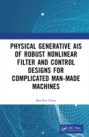 Buy Physical Generative AIs of Robust Nonlinear Filter and Control Designs for Complicated Man-Made Mach