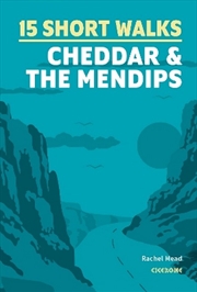 Buy 15 Short Walks Cheddar and the Mendips