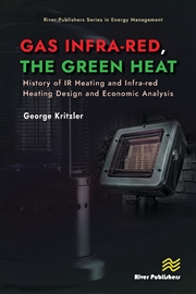 Buy Gas Infra-Red, The Green Heat History Of Ir Heating And Infra-Red Heating Design And Economic Analys