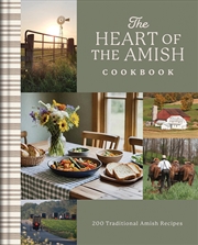 Buy Heart of the Amish Cookbook: 200 Traditional Amish Recipes