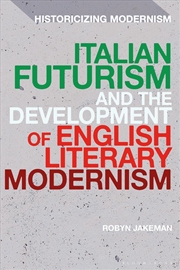 Buy Italian Futurism and the Development of English Literary Modernism