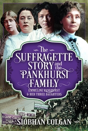 Buy Suffragette Story and the Pankhurst Family: Emmeline Pankhurst & Her Three Daughters