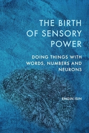 Buy The Birth Of Sensory Power : Doing Things With Words, Numbers And Neurons