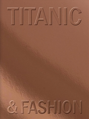 Buy Titanic & Fashion: The Last Dance