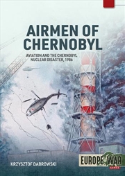 Buy Airmen of Chernobyl: Aviation and the Chernobyl Nuclear Disaster, 1986
