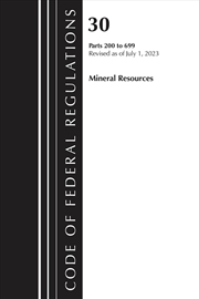 Buy Code of Federal Regulations, Title 30 Mineral Resources 200-699, 2023