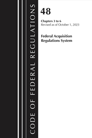Buy Code of Federal Regulations, Title 48 Federal Acquisition Regulations System Chapters 3-6, Revised a